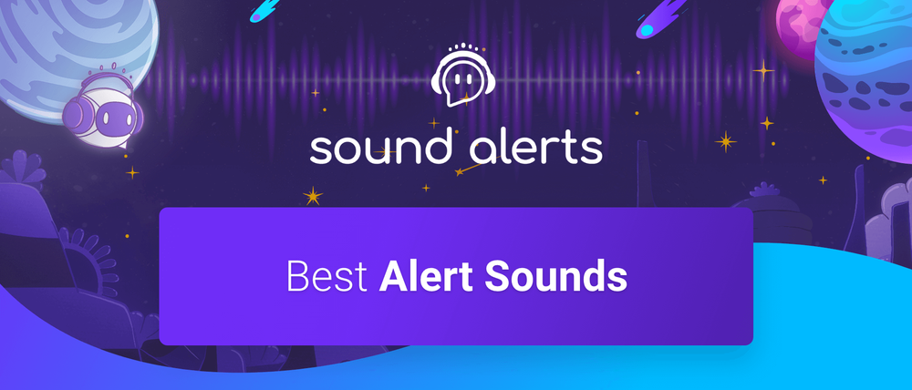The best Alert Sounds for Streamers