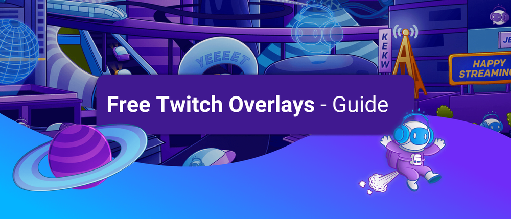 Free Overlays for your Twitch Stream — Guide & Setup