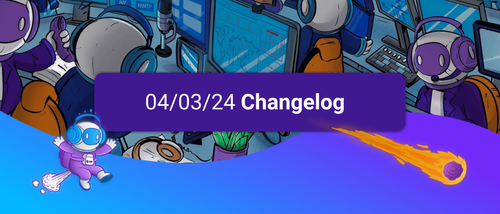 04/03/24 Changelog — Videos & Widgets