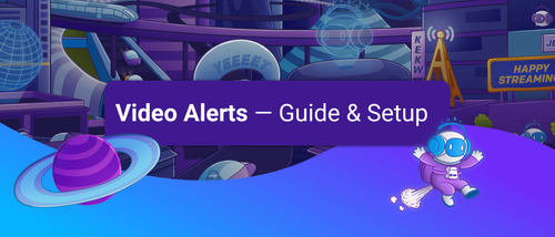 Video Alerts for your Twitch Stream — Guide & Setup